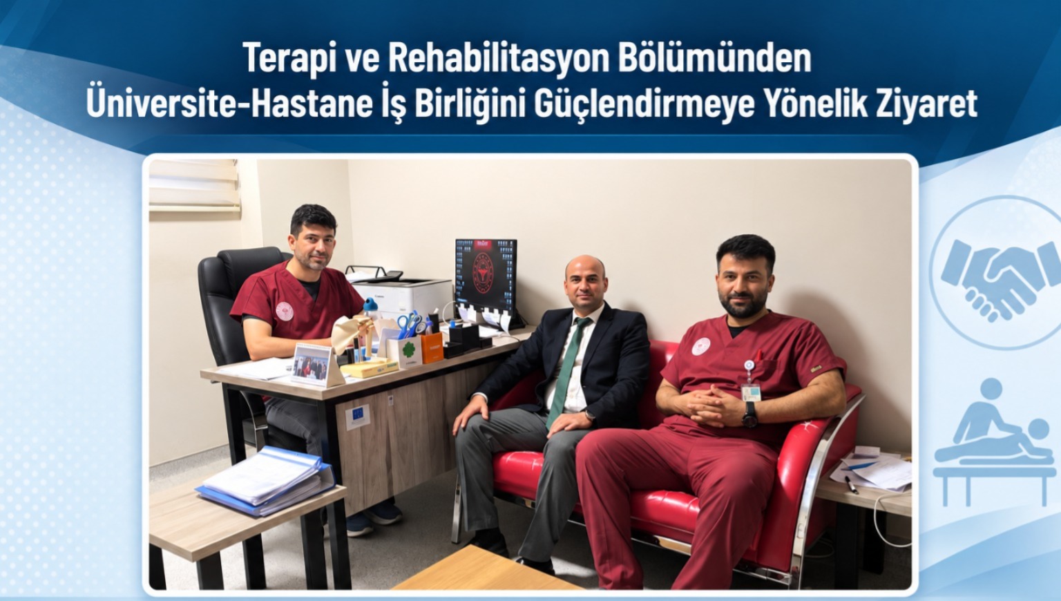 Terapi ve Rehabilitasyon Bölümünden Üniversite-Hastane İş Birliğini Güçlendirmeye Yönelik Ziyaret